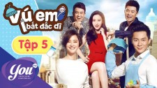Vú Em Bất Đắc Dĩ Tập 5