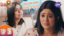 Cô Dâu 8 Tuổi Mùa 2 - Tập 56