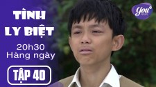 Tình Ly Biệt Tập 40
