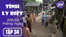 Tình Ly Biệt Tập 34