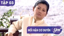 Mối Hận Cơ Duyên Tập 3